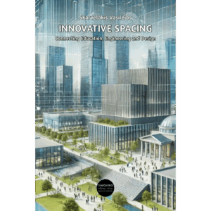 Εξώφυλλο βιβλίου Innovative Spacing Connecting Education Engineering and Design Skarvelakis Vasileios Εκδόσεις Γλαρόλυκοι